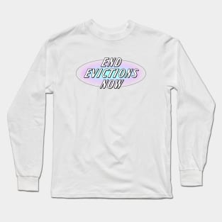 End Evictions Now! - Rent Long Sleeve T-Shirt